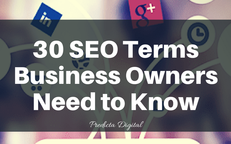 30 SEO Terms Business Owners Need to Know