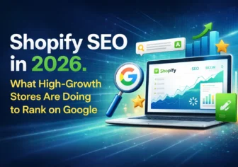 Shopify SEO in 2026: What High-Growth Stores Are Doing to Rank on Google