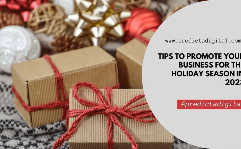 Tips to Promote Your Business for the Holiday Season in 2023
