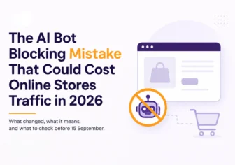 The AI Bot Blocking Mistake That Could Cost Online Stores Traffic In 2026